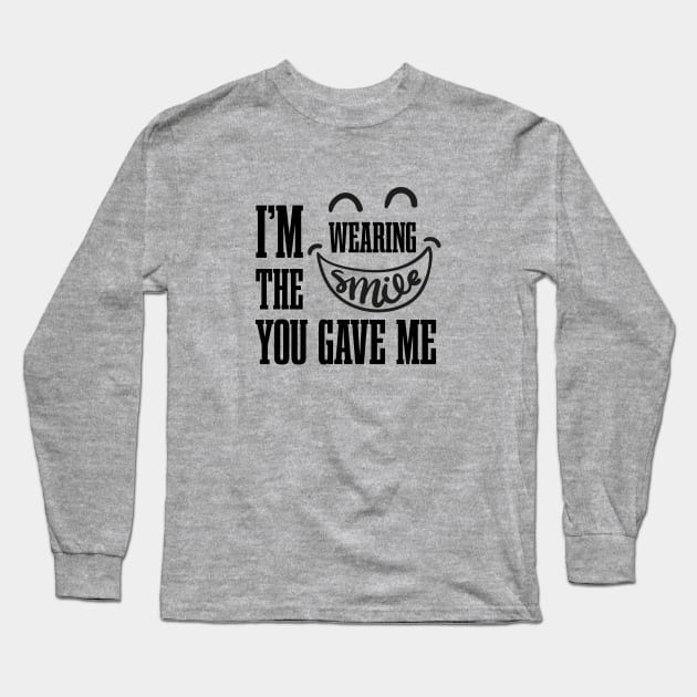 I'm Wearing The Smile You Gave Me Long Sleeve T-Shirt by EleganceSpace